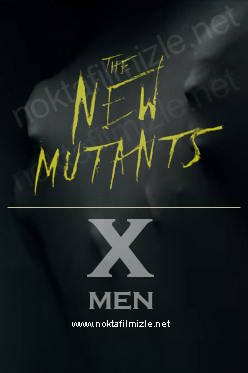 Yeni Mutantlar – X Men New Mutants izle 2019